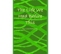 The Life We Had Before This