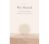 The Life We Shared: A Pet Loss Memory Journal with Guided Prompts to Grieve, Remember, and Celebrate the Life of Your Beloved Pet