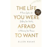 The Life You Were Afraid to Want: A Proven System for Shifting Your Identity & Achieving Your Dreams