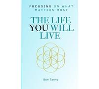 The Life You Will Live: Focusing on What Matters Most