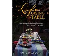 Sally Clarkson The Lifegiving Table (Copertina rigida)