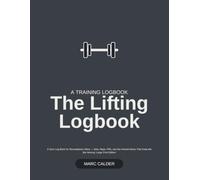 The Lifting Logbook: A Gym Log Book for Recreational Lifters - Sets, Reps, PRs, and the Honest Notes That Keep the Bar Moving: Large Print Edition