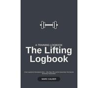 The Lifting Logbook: A Gym Log Book for Recreational Lifters - Sets, Reps, PRs, and the Honest Notes That Keep the Bar Moving: Pocket Edition