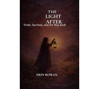 The Light After: Truth, Survival, and the Way Back