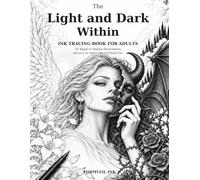 The Light and Dark Within: 50 Angel & Demon Illustrations Exploring Human Nature - An Ink Tracing Book for Adults to Reveal a 3D Effect with One Black Pen