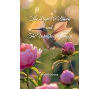 The Light At Dawn and The Weight of Wings