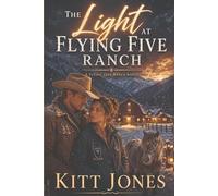 The Light at Flying Five Ranch: A Flying Five Ranch Novel