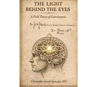 The Light Behind the Eyes: A Field Theory of Consciousness