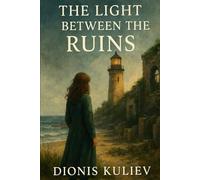 The Light Between the Ruins