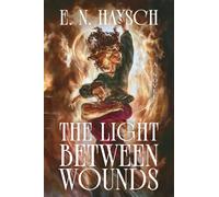 The Light Between Wounds: A Novel