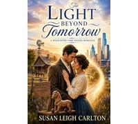 The Light Beyond Tomorrow: A Historical Wind River Time-Travel Romance