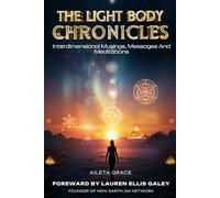THE LIGHT BODY CHRONICLES