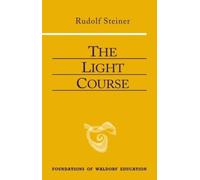 The Light Course: First Course in Natural Science : Light, Color, Sound - Mass, Electricity, Magnetism: 22