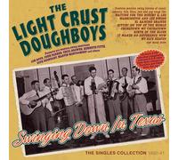 The Light Crust Doughboys – Swinging Down In Texas – The Singles Collection 1932-41 – Acrobat