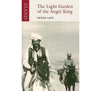 The Light Garden on the Angel King: Journeys in Afghanistan [Lingua Inglese]