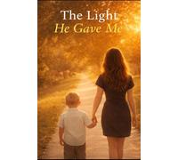 The Light He Gave Me