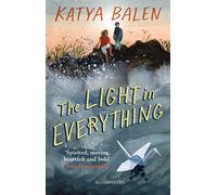 The Light in Everything: Shortlisted for the Yoto Carnegie Medal 2023