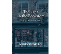 The Light in the Bookstore and the Ancient Scroll