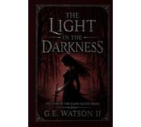 THE LIGHT IN THE DARKNESS: VOL. ONE OF THE ELDEN BLOOD SERIES