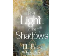 The Light in the Shadows: Volume One