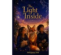 The Light Inside: A journey with Luna, Sky and Doris the Fox