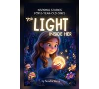 The Light Inside Her: Inspiring Stories for 8-Year-Old Girls
