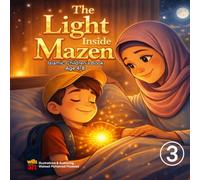 The Light Inside Mazen: An Islamic Children's Book About Kindness, Empathy, and Good Manners (A Heartwarming Story for Kids Ages 4-8)