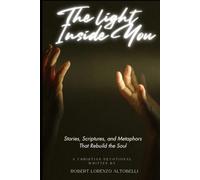 The Light Inside You: Stories, scriptures, and metaphors that heal the soul