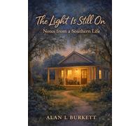 The Light is Still On: Notes from a Southern Life