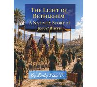 The Light of Bethlehem: The Nativity of Jesus' Birth