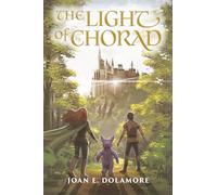 The Light of Chorad: A Coming of Age Fantasy Quest