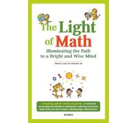 The Light of Math: Illuminating the Path to a Bright and Wise Mind