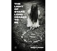 The Light of Stars Long Ceased to Be