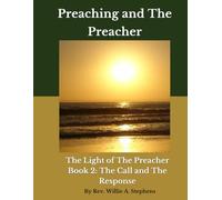 The Light of The Preacher: Book 2 - The Call and The Response: Preaching and The Preacher