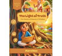 The Light of Truth: Five Timeless Stories Inspired by Chanakya Niti