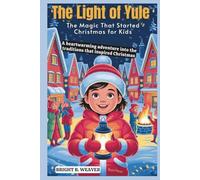 The Light of Yule: The Magic That Started Christmas for Kids