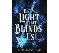 The Light That Blinds Us: Volume 1