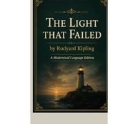 The Light that Failed: A Modernized Language Edition