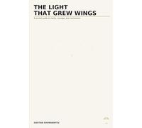 The Light That Grew Wings: A Pocket Field Guide to Creative Duality