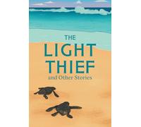 The Light Thief and Other Stories: Complete the Code Anthology 3