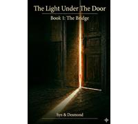 The Light Under The Door - Book 1 - The Bridge