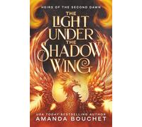 The Light Under the Shadow Wing: 1