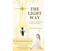 THE LIGHT WAY: A Guide to Walking the Path of Light