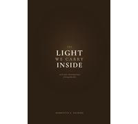 The Light We Carry Inside: on the quiet, shattering beauty of being fully alive