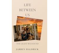 The Light We Found: A Life Between Us Novel
