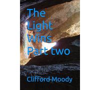 The Light Wins Part two: Book Ten in the darkness of the night Series