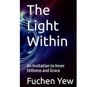 The Light Within: An Invitation to Inner Stillness and Grace