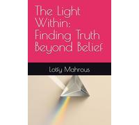 The Light Within: Finding Truth Beyond Belief