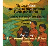 The Light Within: The Bowl of Miracles that Feeds the World | A Story-Based Coloring Book | Chapter 5 | Ages 4 to Adult | Moral, relaxing, Quality family time