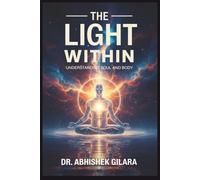 THE LIGHT WITHIN: Understanding Soul and Body